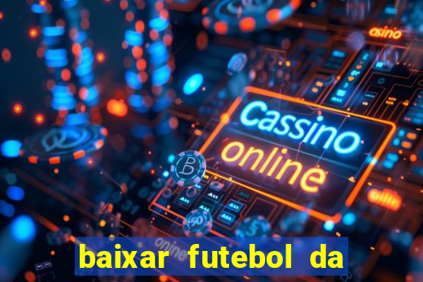 baixar futebol da hora 3.7 atualizado